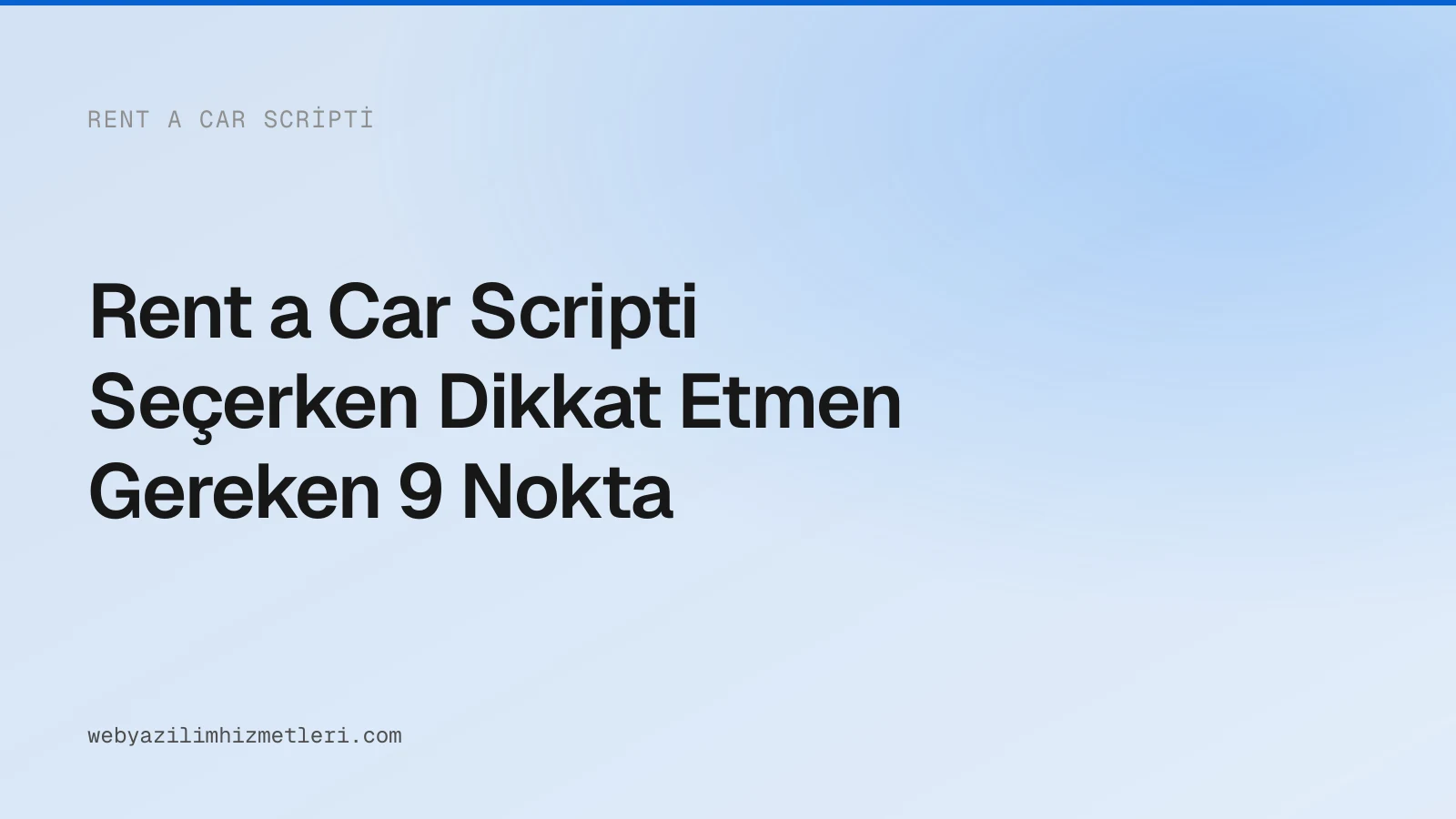 Rent a Car Scripti Seçerken Dikkat Etmen Gereken 9 Nokta